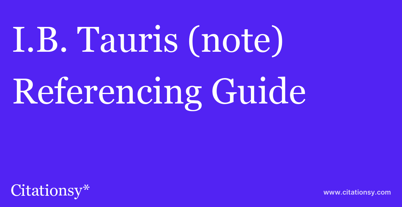 cite I.B. Tauris (note)  — Referencing Guide